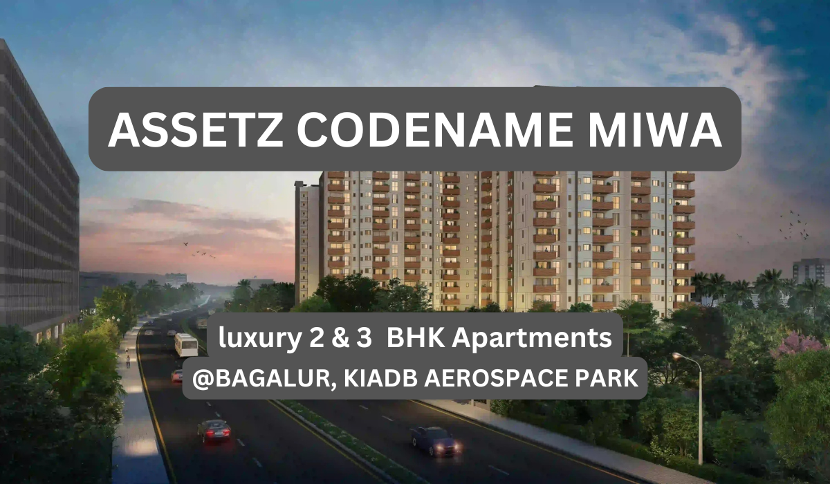 Assetz Codename MIWA in Bagalur, KIADB Aerospace Park, Bangalore